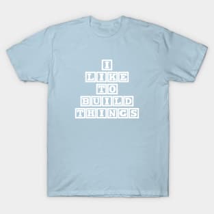 Lets build something! T-Shirt